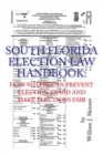 Image for South Florida Election Law Handbook: How Voters Can Prevent Election Fraud and Make Elections Fair