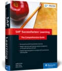 Image for SAP SuccessFactors Learning : The Comprehensive Guide