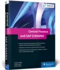 Image for Central Finance and SAP S/4HANA : The Comprehensive Guide