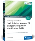 Image for SAP Solution Manager 7.2 System Configuration Certification Guide : Technology Associate Exam