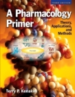 Image for A Pharmacology Primer : Theory, Application and Methods