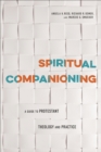 Image for Spiritual Companioning: A Guide to Protestant Theology and Practice