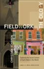 Image for Fieldwork in Theology (The Church and Postmodern Culture): Exploring the Social Context of God&#39;s Work in the World