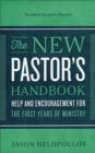 Image for New Pastor&#39;s Handbook: Help and Encouragement for the First Years of Ministry
