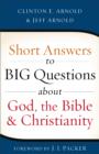 Image for Short Answers to Big Questions about God, the Bible, and Christianity