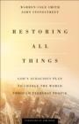 Image for Restoring All Things: God&#39;s Audacious Plan to Change the World through Everyday People