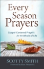 Image for Every season prayers: gospel-centered prayers for the whole of life