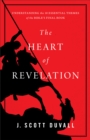 Image for Heart of Revelation: Understanding the 10 Essential Themes of the Bible&#39;s Final Book