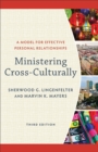 Image for Ministering cross-culturally: a model for effective personal relationships