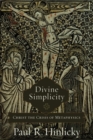 Image for Divine simplicity: Christ the crisis of metaphysics