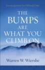 Image for Bumps Are What You Climb On: Encouragement for Difficult Days