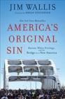 Image for America&#39;s Original Sin: Racism, White Privilege, and the Bridge to a New America