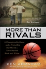 Image for More Than Rivals: A Championship Game and a Friendship That Moved a Town Beyond Black and White