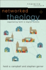 Image for Networked theology: negotiating faith in digital culture
