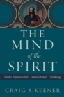 Image for The mind of the spirit: Paul&#39;s approach to transformed thinking