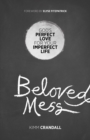 Image for Beloved mess: God&#39;s perfect love for your imperfect life