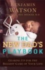 Image for The new dad&#39;s playbook: gearing up for the biggest game of your life