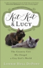 Image for Kit Kat and Lucy: The Country Cats Who Changed a City Girl&#39;s World