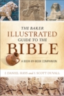 Image for The Baker illustrated guide to the Bible: a book-by-book companion
