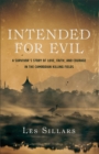 Image for Intended for evil: a survivor&#39;s story of love, faith, and courage in the Cambodian killing fields