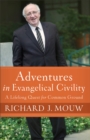 Image for Adventures in Evangelical Civility: A Lifelong Quest for Common Ground