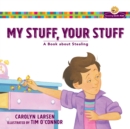 Image for My stuff, your stuff: a book about stealing