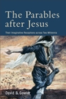 Image for The parables after Jesus: their imaginative receptions across two millennia