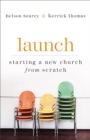 Image for Launch: starting a new church from scratch