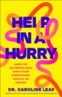 Image for Help in a Hurry: Simple Tips for Finding Peace When You&#39;re Overwhelmed, Anxious, or Stressed