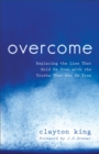 Image for Overcome: replacing the lies that hold us down with the truths that set us free