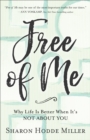 Image for Free of me: why life is better when it&#39;s not about you