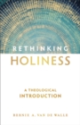 Image for Rethinking holiness: a theological introduction