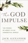 Image for God Impulse: The Power of Mercy in an Unmerciful World