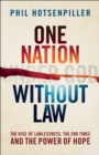 Image for One Nation without Law: The Rise of Lawlessness, the End Times and the Power of Hope