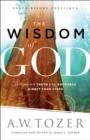 Image for Wisdom of God: Letting His Truth and Goodness Direct Your Steps