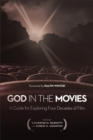 Image for God in the movies: a guide for exploring four decades of film