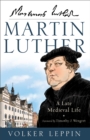 Image for Martin Luther: a late medieval life