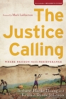 Image for Justice Calling: Where Passion Meets Perseverance