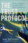 Image for Trust Protocol: The Key to Building Stronger Families, Teams, and Businesses