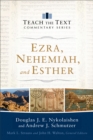 Image for Ezra, Nehemiah, and Esther (Teach the Text Commentary Series)