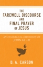 Image for The farewell discourse and final prayer of Jesus: an exposition of John 14-17