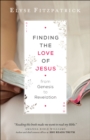 Image for Finding the Love of Jesus from Genesis to Revelation