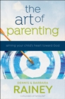 Image for Art of Parenting: Aiming Your Child&#39;s Heart toward God