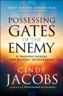 Image for Possessing the Gates of the Enemy: A Training Manual for Militant Intercession