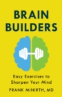 Image for Brain Builders: Easy Exercises to Sharpen Your Mind
