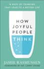 Image for How joyful people think: 8 ways of thinking that lead to a better life