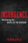 Image for Insurgence: reclaiming the gospel of the kingdom