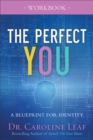 Image for The perfect you workbook: a blueprint for identity