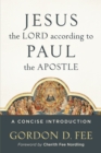Image for Jesus the Lord according to Paul the Apostle: a concise introduction