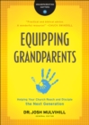 Image for Equipping Grandparents (Grandparenting Matters): Helping Your Church Reach and Disciple the Next Generation.